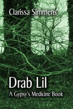 Drab Lil: A Gypsy's Medicine Book