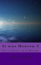 It was Heaven 2: It's a story of a Dream