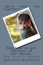 Help! there are children in the church: The Lord's Prayer