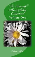 'Tis Herself: Short Story Collection: Volume One