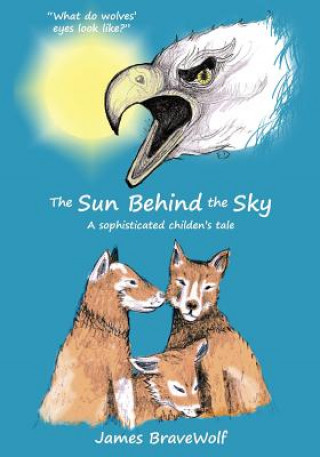 The Sun Behind the Sky: A sophisticated children's tale