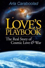 Love's Playbook: The Real Story of Cosmic Love & War - Large Print Edition