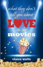 what they don't tell you about love in the movies