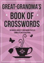 Great-Grandma's Book of Crosswords: 100 novelty crossword puzzles