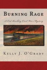 Burning Rage: A Ced Buckley Civil War Mystery