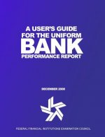 A User's Guide for the Uniform Bank Performance Report