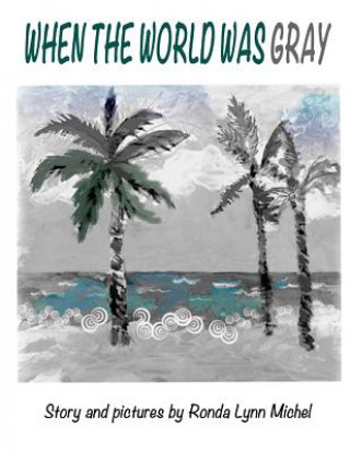 When The World Was Gray