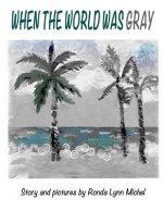 When The World Was Gray