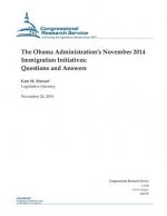 The Obama Administration's November 2014 Immigration Initiatives: Questions and Answers