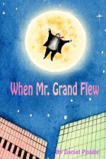 When Mr. Grand Flew