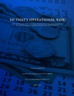 So That's Operational Risk! (How operational risk in mortgage-backed securities almost destroyed the world's financial markets and what we can do abou