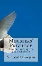 Ministers' Privilege: Understanding its use and abuse