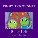 Timmy and Thomas: Blast Off