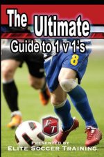 The Ultimate Guide to 1 v 1's: Elite Soccer Training