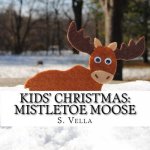 Kids' Christmas: Mistletoe Moose