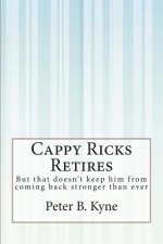 Cappy Ricks Retires: But that doesn't keep him from coming back stronger than ever