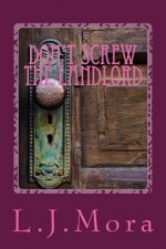 Don't screw the landlord-by L.J.Mora