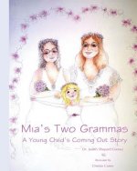 Mia's Two Grammas: A Child's Coming Out Story