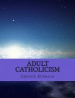 Adult Catholicism: A Layman's View