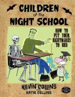 Children of the Night School: How to Put Your Nightmares to Bed