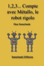 1,2,3... Compte avec Métallo, le robot rigolo