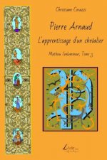 Pierre Arnaud: L'Apprentissage d'Un Chevalier