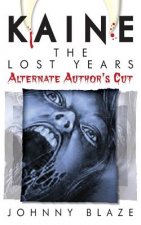 Kaine: The Lost Years - Alternate Author's Cut