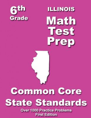 Illinois 6th Grade Math Test Prep: Common Core Learning Standard