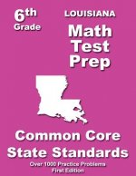 Louisiana 6th Grade Math Test Prep: Common Core Learning Standards