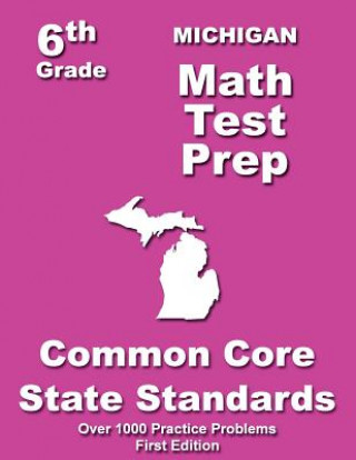 Michigan 6th Grade Math Test Prep: Common Core Learning Standards