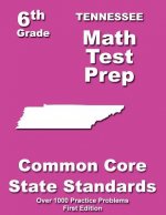 Tennessee 6th Grade Math Test Prep: Common Core Learning Standards