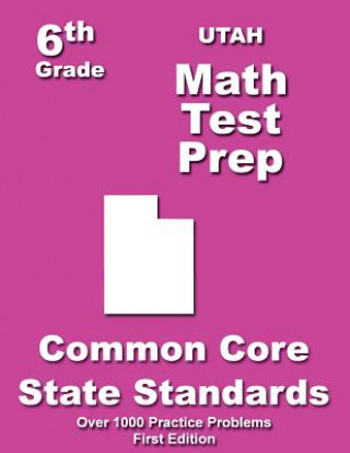 Utah 6th Grade Math Test Prep: Common Core Learning Standards