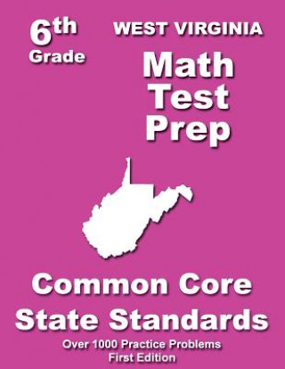 West Virginia 6th Grade Math Test Prep: Common Core Learning Standards