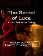 The Secret of Luca: A New American Opera