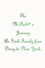 The McPeck's Journey: An Irish Family from Derry to New York