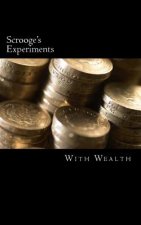 Scrooge's Experiments With Wealth