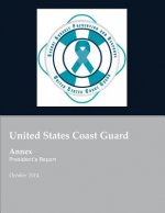 United States Coast Guard Annex President's Report: United States Coast Guard Sexual Assault Prevention and Response