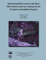 Monitoring Ruffed Grouse in the Black Hills: Protocol and User's Manual for the Occupancy Spreadsheet Porgram