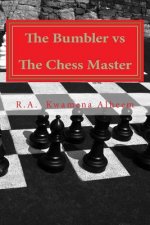 The Bumbler vs The Chess Master