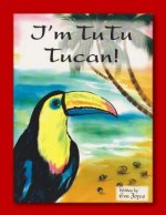 I'm Tu Tu Tucan