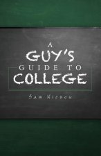 A Guy's Guide to College