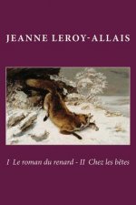 I Le roman du renard - II Chez les betes