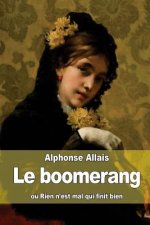 Le boomerang: ou Rien n'est mal qui finit bien