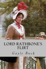 Lord Rathbone's Flirt: A lady of good reputation, a cynical viscount.
