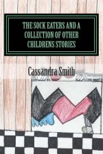 The Sock Eaters And A Collection Of Other Children's stories
