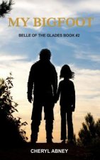 My Bigfoot: Belle of the Glades Book #2