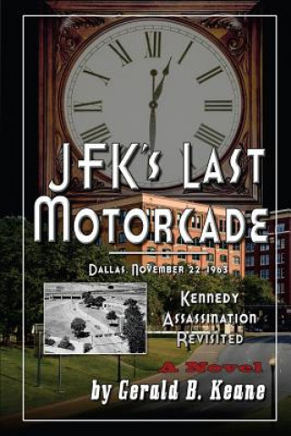 JFK's Last Motorcade: Kennedy Assassination Revisited