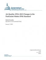 Air Quality: EPA's 2013 Changes to the Particulate Matter (PM) Standard