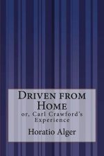 Driven from Home: or, Carl Crawford's Experience