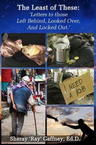 The Least of These: 'Letters to those Left Behind, Looked Over, and Locked Out'